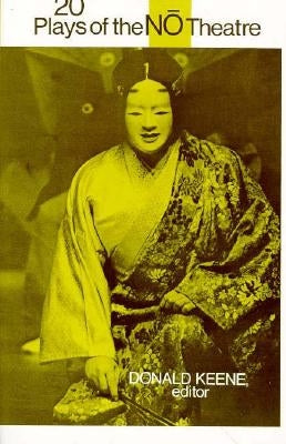 Twenty Plays of the Nō Theatre by Keene, Donald