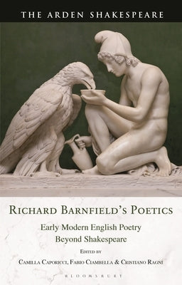 Richard Barnfield's Poetics: Early Modern English Poetry Beyond Shakespeare by Ciambella, Fabio