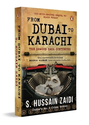 From Dubai to Karachi: The Dawood Saga Continues by Zaidi, S. Hussain