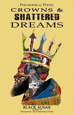 Crowns and Shattered Dreams by Ausar, Black