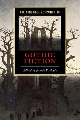 The Cambridge Companion to Gothic Fiction by Hogle, Jerrold E.