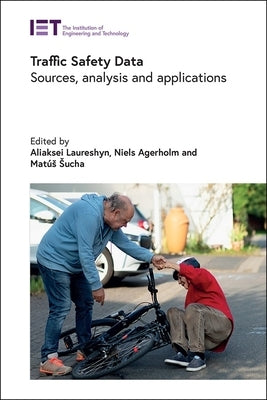 Traffic Safety Data: Sources, Analysis and Applications by Laureshyn, Aliaksei