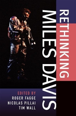 Rethinking Miles Davis by Fagge, Roger