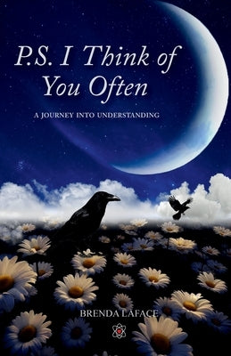 P.S. I Think of You Often: A Journey Into Understanding by Laface, Brenda
