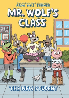 The New Student: A Graphic Novel (Mr. Wolf's Class #6) by Steinke, Aron Nels