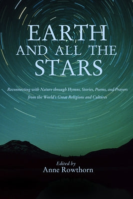 Earth and All the Stars by Rowthorn, Anne