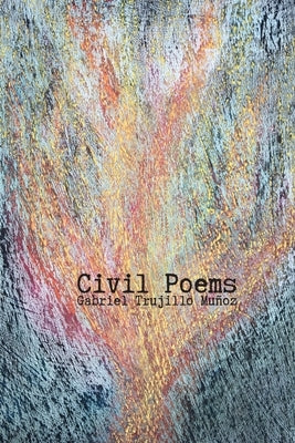 Civil Poems by Muñoz, Gabriel Trujillo