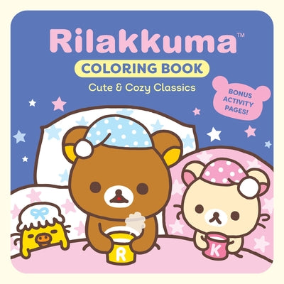 Rilakkuma Coloring Book: Cute & Cozy Classics by Viz Media