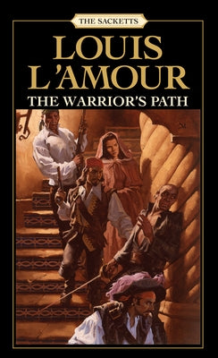 The Warrior's Path: The Sacketts: A Novel by L'Amour, Louis