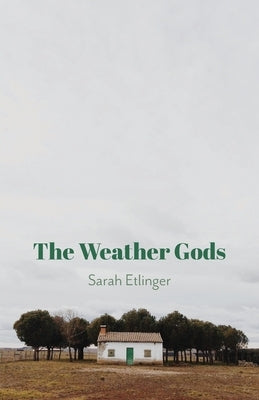 The Weather Gods by Etlinger, Sarah