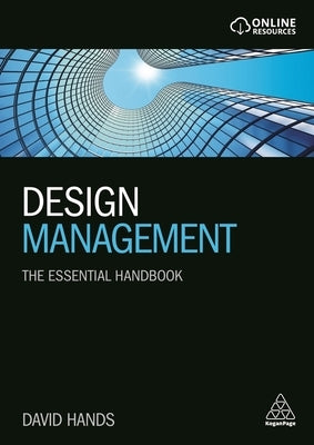 Design Management: The Essential Handbook by Hands, David