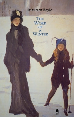 The Work of a Winter: 2nd Expanded Edition by Boyle, Maureen
