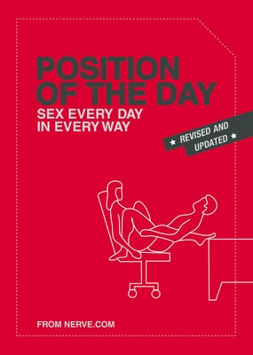 Position of the Day Revised and Updated: Sex Every Day in Every Way by Nerve Com