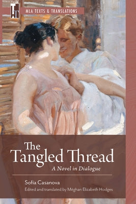 The Tangled Thread: A Novel in Dialogue by Casanova, Sofía