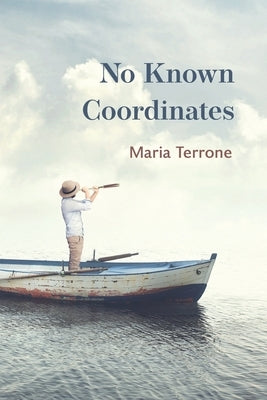 No Known Coordinates by Terrone, Maria