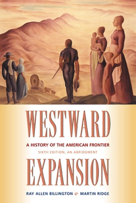 Westward Expansion: A History of the American Frontier by Billington, Ray Allen