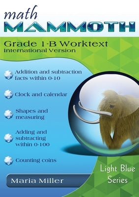 Math Mammoth Grade 1-B Worktext, International Version by Miller, Maria