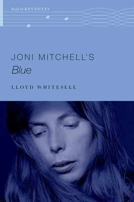 Joni Mitchell's Blue by Whitesell, Lloyd