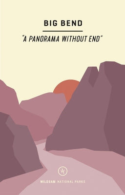 Wildsam Field Guides: Big Bend by Bruce, Taylor