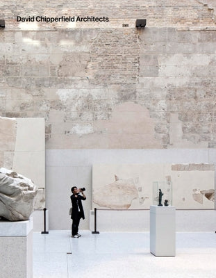 David Chipperfield Architects: 1985-2014: 2015-2025 by Chipperfield, David