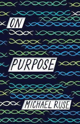 On Purpose by Ruse, Michael