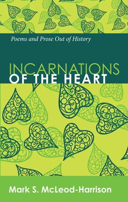 Incarnations of the Heart by McLeod-Harrison, Mark S.