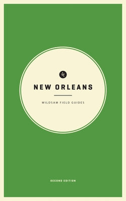 Wildsam Field Guides: New Orleans by Bruce, Taylor