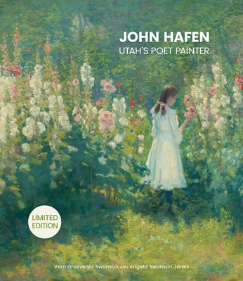 John Hafen: Utah's Poet Painter by Swanson, Vern Grosvenor
