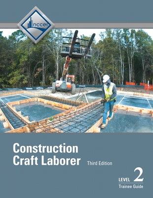 Construction Craft Laborer Trainee Guide, Level 2 by Nccer