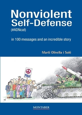 Nonviolent Self-Defense (#ADNcat) in 100 messages and an incredible story by Olivella Solé, Martí