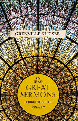 The World's Great Sermons - Hooker to South - Volume II by Kleiser, Grenville