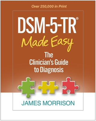 Dsm-5-Tr(r) Made Easy: The Clinician's Guide to Diagnosis by Morrison, James