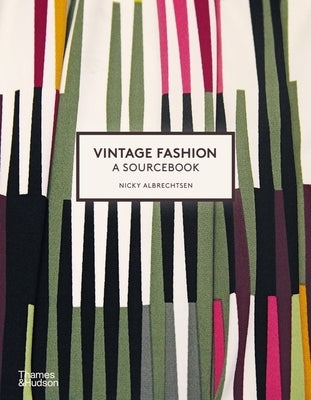 Vintage Fashion: A Complete Sourcebook by Albrechtsen, Nicky