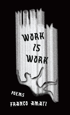 Work Is Work by Amati, Franco