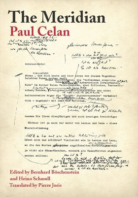 The Meridian: Final Version--Drafts--Materials by Celan, Paul
