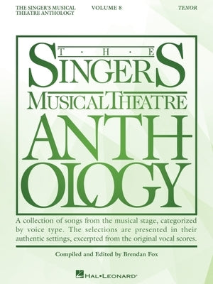 The Singer's Musical Theatre Anthology Volume 8: Tenor Edition by