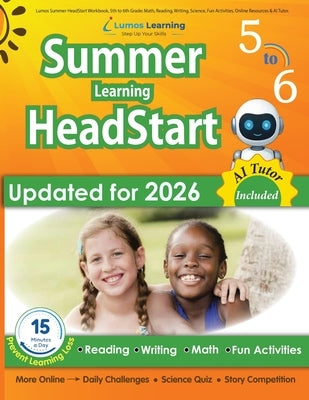 Lumos Summer HeadStart Workbook, 5th to 6th Grade: Math, Reading, Writing, Science, Fun Activities, Online Resources & AI Tutor: Math, Reading, Writin by Learning, Lumos