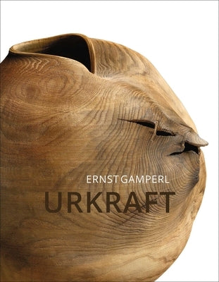 Ernst Gamperl: Urkraft by Gamperl, Ernst