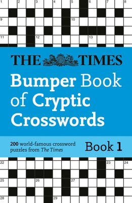 The Times Bumper Book of Cryptic Crosswords Book 1: 200 World-Famous Crossword Puzzles by The Times Mind Games