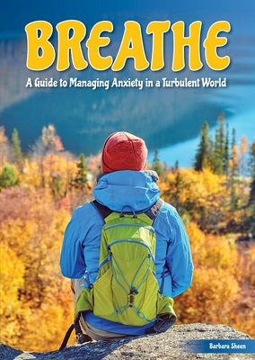 Breathe: A Guide to Managing Anxiety in a Turbulent World by Sheen, Barbara