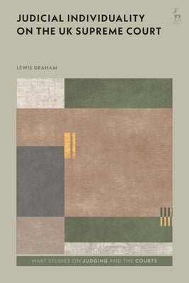 Judicial Individuality on the UK Supreme Court by Graham, Lewis