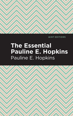The Essential Pauline E. Hopkins by Hpokins, Pauline E.