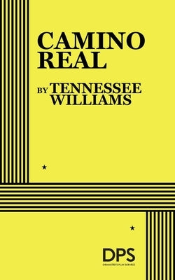 Camino Real by Williams, Tennessee