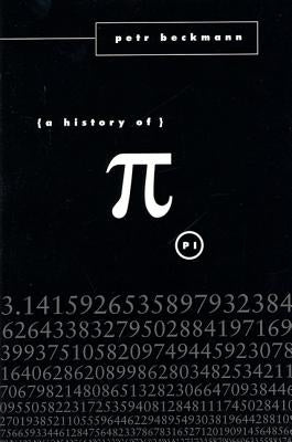 A History of Pi by Beckmann, Petr
