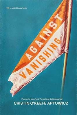 Against Vanishing by O'Keefe Aptowicz, Cristin