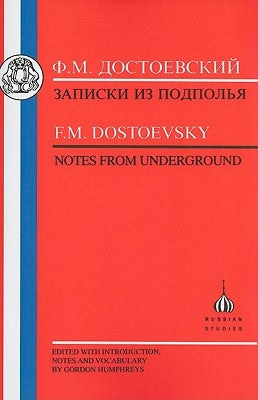 Dostoevsky: Notes from Underground by Dostoevsky, Fyodor Mikhailovich