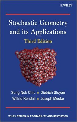 Stochastic Geometry and its Ap by Chiu, Sung Nok