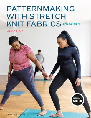 Patternmaking with Stretch Knit Fabrics: With Studio by Cole, Julie