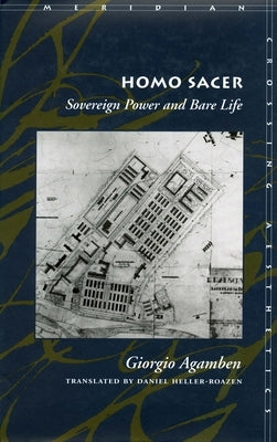 Homo Sacer: Sovereign Power and Bare Life by Agamben, Giorgio
