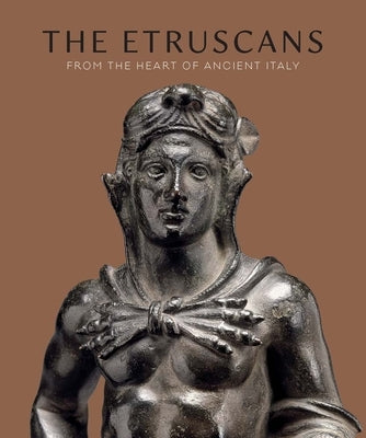The Etruscans: From the Heart of Ancient Italy by Dreyfus, Renée